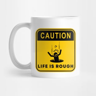 Caution Life is Rough 01 Mug